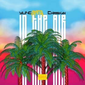 Chrishan and Yung Spitta release a swanky summer-ish tune called In The Air