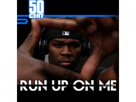 New Rap: 50 Cent 'Run Up On Me'