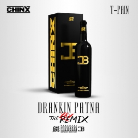 Chinx Drugz got the aye-ok from T-Pain for a remix of ‘Drinkin Patna’