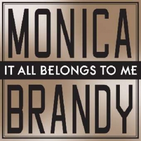 Listen: Brandy and Monica recorded new music together 'It All Belongs To Me'