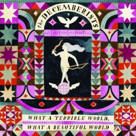 The Decemberists: What a Terrible World, What a Beautiful World